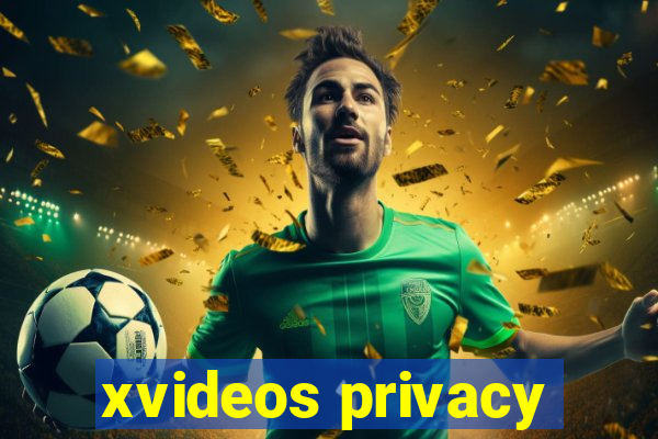 xvideos privacy